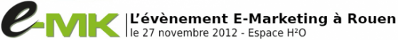 E-MK 2012, событие веб-маркетинга и электронной коммерции в Руане, которое нельзя пропустить!